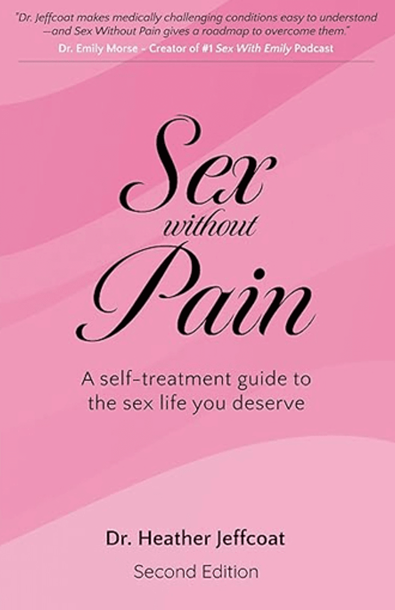 Sex Without Pain - Dr Heather Jeffcoat
