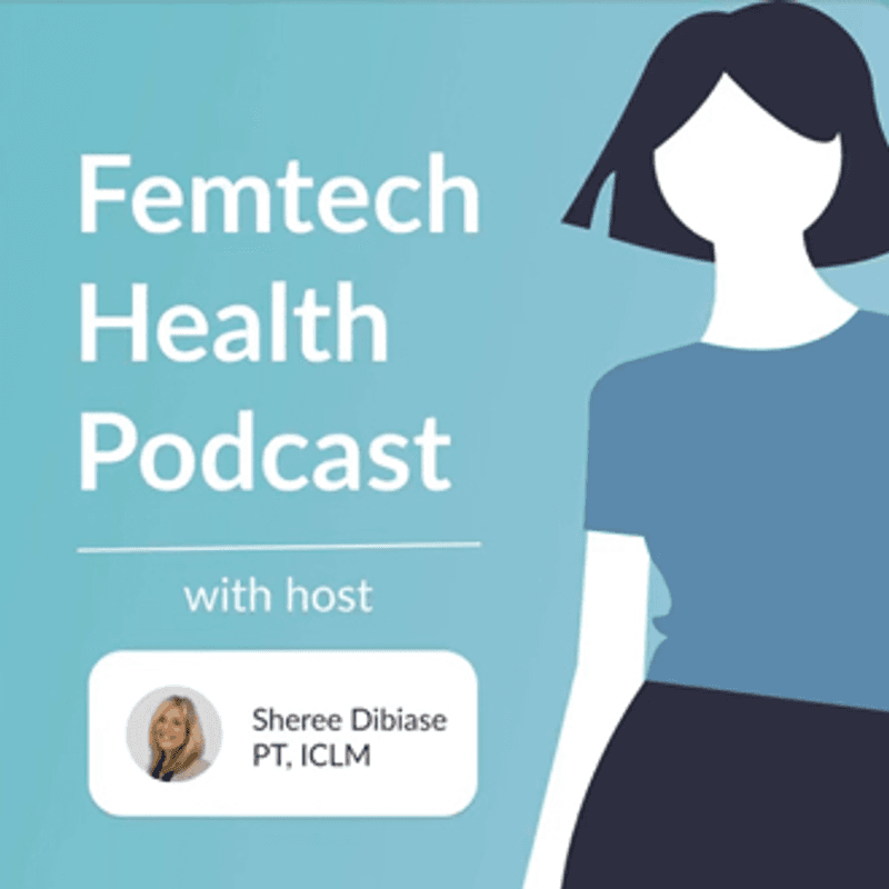 The Fem Tech Health Podcast - Dr Sharee DiBiase